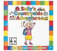 Sally's Countryside Adventure: Coloring Book for Kids | Coloring Book for Girls | Interactive Book Kids | Inspiring Story Book For Kids | Mom And ... for Children Ages 4-8 (Sally's Adventures)