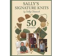 Sally's Signature Knits: A Collection of 50 Beautiful and Timeless Hand-Knitting Patterns