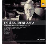 Salmenhaara, Erkki : Intégrale de loeuvre pour orgue