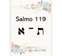 Salmo 119. Una guía espiritual diaria para elevar consciencia.