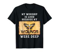 Salmo 147:3 Mi adoración es Fuerte Porque Las heridas Eran Profundas Camiseta