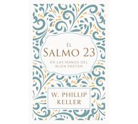 Salmo 23: En las manos del buen pastor / A Shepherd Looks at Psalm 23: Discoveri ng God's Love for You