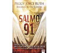 Salmo 91: Historias verídicas del escudo protector de Dios y cómo este Salmo le ayuda a usted y los que ama / Psalm 91: Historias verídicas del ... This Psalm Means for You & Those You Love