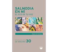 Salmodia en mí: El eco de tu voz: 30 (Manuales de Oración)