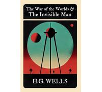 Salmon Dual Classics: The War of the Worlds & The Invisible Man (Original, Unabridged Classic)