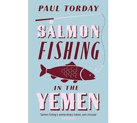 Salmon Fishing in the Yemen: The book that became a major film starring Ewan McGregor and Emily Blunt