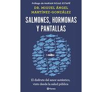 Salmones, hormonas y pantallas: El disfrute del amor auténtico, visto desde la salud pública (No Ficción)