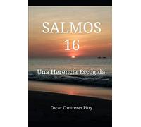 Salmos 16: Una Herencia Escogida