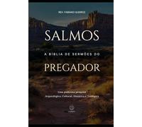 Salmos - A Bíblia De Sermões Do Pregador: Esboços Bíblicos Para Pregação de Sermões Expositivos e Estudos Bíblicos (Livros Poéticos: Esboços, Sermões Expositivos e Estudos Bíblicos)