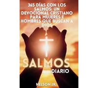Salmos Diario - 365 Días con los Salmos: Un Devocional Cristiano para Mujeres E Hombres que Buscan a Dios - 150 Salmos: Salmos en Español