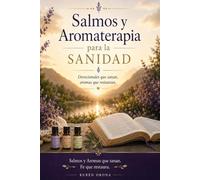 Salmos y Aromaterapia para la Sanidad: 31 Días de Esperanza, Fortaleza y Renovación Interior