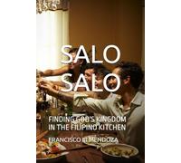 SALO-SALO: FINDING GOD'S KINGDOM IN THE FILIPINO KITCHEN