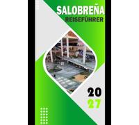 SALOBREÑA REISEFÜHRER 2027: Ihre komplette Reiseroute zu Andalusiens tropischem Juwel an der Costa, mit Ausblicken auf die Burg, versteckten Stränden, ... Detail vom Flughafen bis zur Unterkunft.