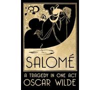 Salomé: A Tragedy in One Act