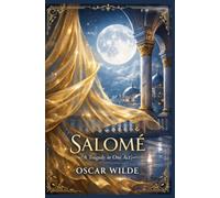 Salomé: A Tragedy in One Act