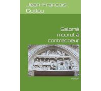 Salomé mourut à contrecoeur: roman