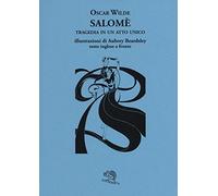 Salomè. Tragedia in un atto unico. Testo inglese a fronte (Il piacere di leggere)