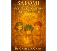 SALOMI AND NATURAL WONDERS: ENERGY OF GOLD (SALOMI'S ADVENTURES)
