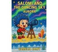 SALOMI AND THE DANCING SKY: AURORA (SALOMI'S ADVENTURES)