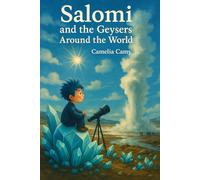 Salomi and the Geysers Around the World (SALOMI'S ADVENTURES)