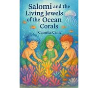 SALOMI AND THE LIVING JEWELS OF THE OCEAN: CORALS (SALOMI'S ADVENTURES)