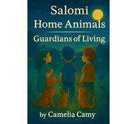 SALOMI: HOME ANIMALS GUARDIANS OF LIVING (SALOMI'S ADVENTURES)