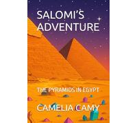 SALOMI’S ADVENTURE: THE PYRAMIDS IN EGYPT (SALOMI'S ADVENTURES)