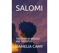 SALOMI: THE STORY OF MEDUZA AND THE LOTUS (SALOMI'S ADVENTURES)