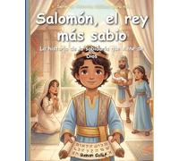 Salomón: El Rey Más Sabio: Historias bíblicas para niños sobre sabiduría y decisiones: lectura fácil para niños