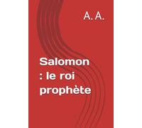 Salomon : le roi prophète
