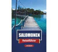 Salomonen Reiseführer 2026: Entdecken Sie die besten Attraktionen, Strände, Tauchplätze, Kultur und Abenteuer im Südpazifik