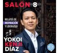 Salón 8. Relatos De Inspiración Y Liderazgo