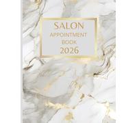 Salon Appointment Book 2026 And Diary: Dated Planner 7am-8.45pm, 15 Minute Appointment Slots, Goals, Reminders, To Do Lists: Beautiful White Marble Gold Cover, A4, Contact Lists, UK Bank Holidays