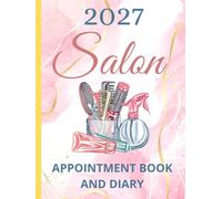 Salon Appointment Book 2027 And Diary: Dated Planner 7am-8.45pm, 15 Minute Appointment Slots, Goals, Reminders, To Do Lists: Glossy Vibrant Color A4, ... UK Bank Holidays, Gift For Special Occasions