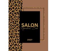 Salon Appointment Book 2027: Dated Monthly, Weekly and Daily Planner 8am-8.45pm, 15 Minute Appointment Slots for Beauty Therapist, Hairdressers, Spa and Nail & Mobile Stylists | Elegant Gold Leopard