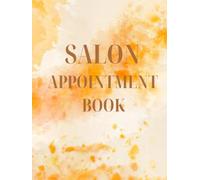 Salon Appointment Book: Hair Salons | Nail Bars | Spas | Makeup Artists | Massage Therapists | Freelance Beauty Professionals