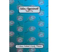 Salon Appointment Book Pro: 2 Column Undated Appointment Scheduler With 15 Minute Time Slots