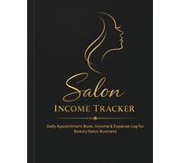 Salon Income Tracker: Daily Appointment Book, Income and expense Log for Beauty Salon Business