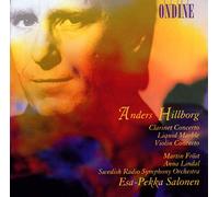 Salonen - Anders Hillborg: Clarinet Concerto; Liquid Marble; Violin Concerto