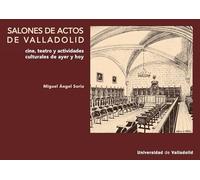 SALONES DE ACTOS DE VALLADOLID. CINE, TEATRO Y ACTIVIDADES CULTURALES, AYER Y HOY: 16 (LicenciadoVidriera)