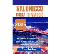 SALONICCO GUIDA DI VIAGGIO 2025: Cultura, cibo e storia ti aspettano nel cuore della Grecia settentrionale
