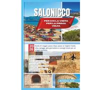 Salonicco per chi la visita per la prima volta: 2026 Guida di viaggio passo dopo passo ai migliori hotel, cibo, spiagge, gite giornaliere e consigli locali per un viaggio perfetto