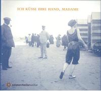 Salonorchester Weimar - Ich Küsse Ihre Hand,Madame