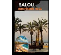 SALOU REISEFÜHRER 2026: Sun-Kissed Beaches, Coastal Walks, and Family Adventures on Spain’s Costa Dorada