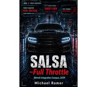 Salsa ~ Full Throttle: A Detroit Thriller (ITERATIONS of THE AI TAKEOVER)