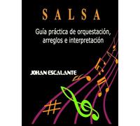 Salsa: Guia Practica de Orquestacio, Arreglos e Interpretacion