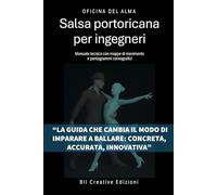 Salsa Portoricana per Ingegneri: Manuale tecnico con mappe di movimento e pentagrammi coreografici (Manuali tecnici di danza | Technical dance manuals)