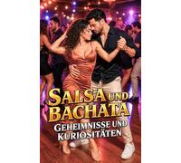 Salsa und Bachata: Geheimnisse und Kuriositäten
