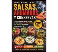 SALSAS AHUMADOS Y CONSERVAS: 205 Preparaciones caseras explicadas de forma sencilla: 80 Salsas 70 Ahumados 55 Envasados para conservar y disfrutar todo el año