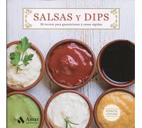 Salsas y Dips: 50 recetas para guarniciones y cenas rápidas (Espacio Vintage)